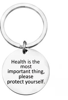 Здравето е най-важното нещо, моля, защитете себе си Ключодържател Подаръци на дъщеря си, на сина си, баба, дядо, подаръци, добри приятели